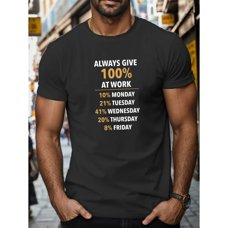

Always Give 100% At Work Letter Graphic Print Men's Creative Top, Casual Short Sleeve Crew Neck T-shirt, Men's Clothing For Summer Outdoor