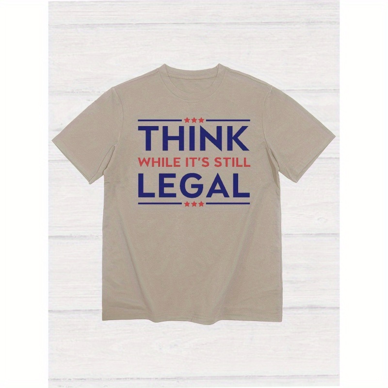 

Plus Size, Think While It's Still Legal Print, Men's Trendy Comfy T-shirt, Casual Stretchy Breathable Tee For Summer, Men's Clothing