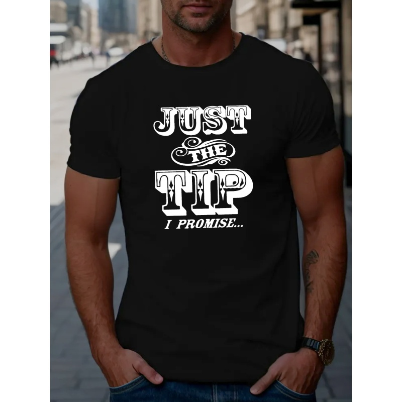 

Just The Tip Print T Shirt, Tees For Men, Casual Short Sleeve T-shirt For Summer