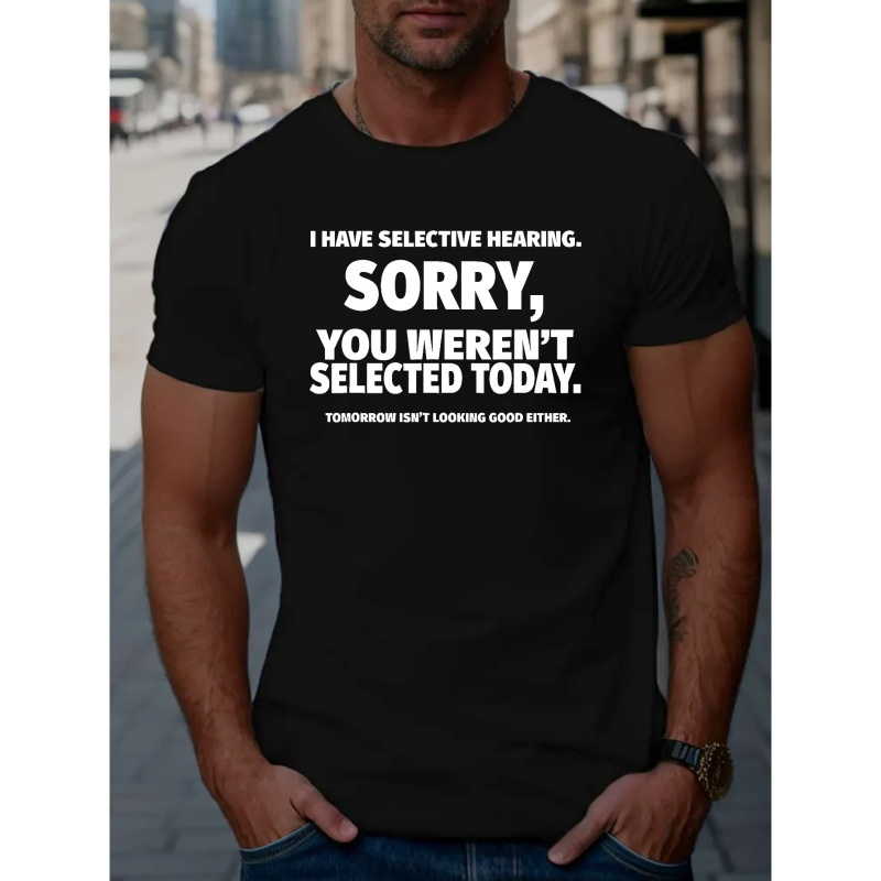 

I Have Selective Hearing Print T Shirt, Tees For Men, Casual Short Sleeve T-shirt For Summer