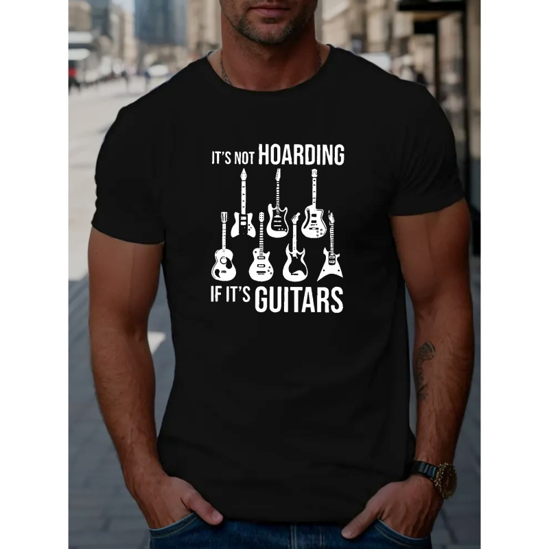 

It's Not Hoarding If It's Guitars Print T Shirt, Tees For Men, Casual Short Sleeve T-shirt For Summer