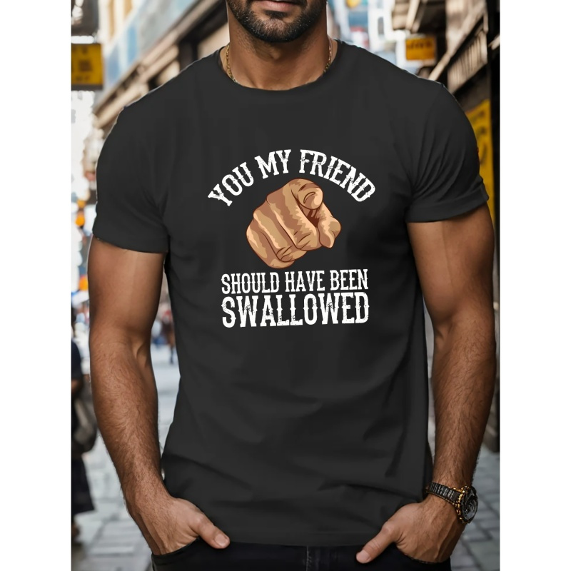 

'you My Friend...' Print Tees For Men, Casual Crew Neck Short Sleeve T-shirt, Comfortable Breathable T-shirt For All Seasons