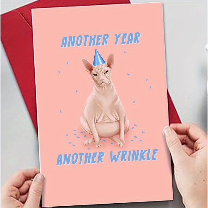 

1pc, Funny Animal Birthday Card, Sphynx Cat Another Year Another Wrinkle For Men & Women, Mom Dad Husband Wife Brother Sister 21st 25th 30th 40th 50th 60th, Comes With Fun Stickers