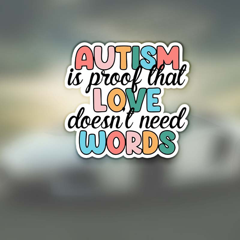 

Utism Is Proof That Love Doesn't Need Word Sticker Autism Awareness Stickers Inspirational Quote Autism Acceptance Sticker Autism Gifts Decorations For Laptop Bottles Car Window