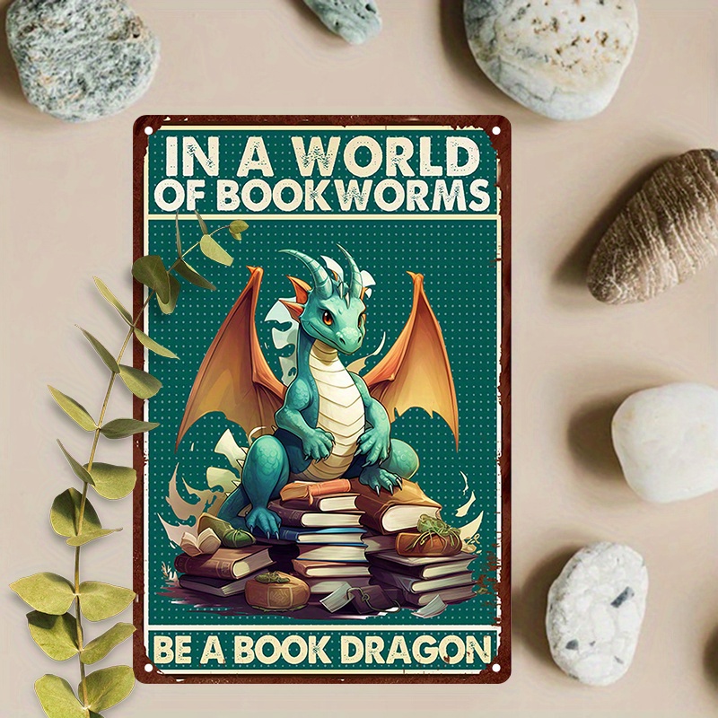 

1pc 8x12inch (20x30cm) Aluminum Sign Metal Sign Retro In A World Of Bookworms Be A Book Dragon For Home Bedroom Wall Decor Gifts