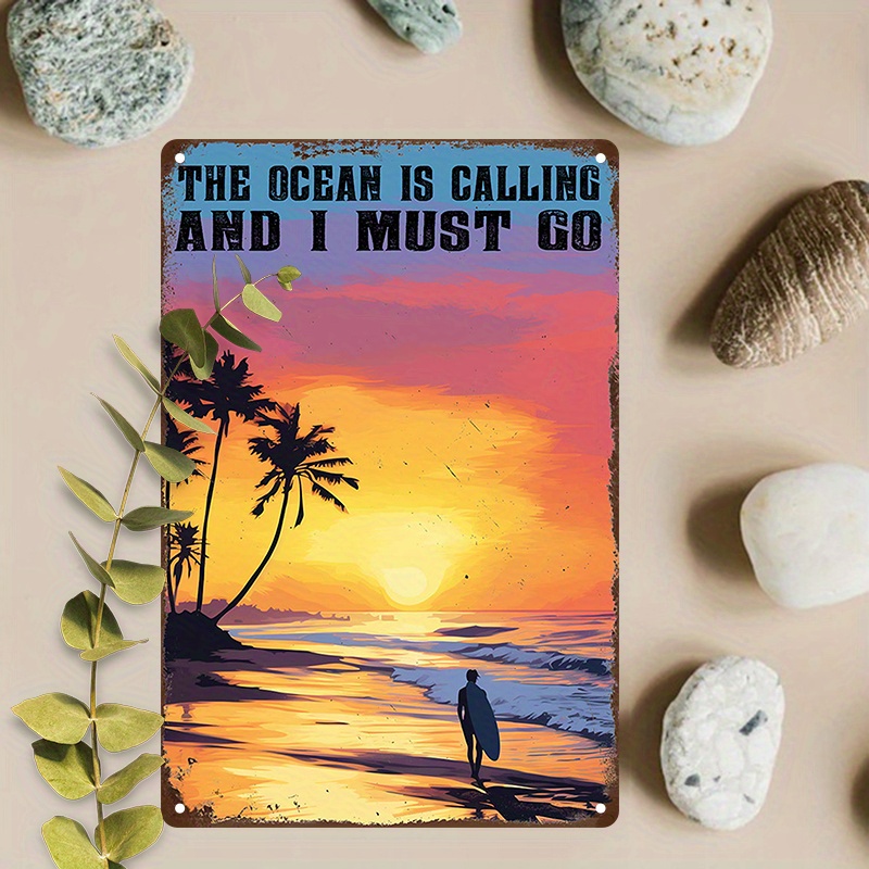 

1pc 8x12inch (20x30cm)aluminum Metal Sign, The Ocean Is Calling And I Must Go Home Patio Cave Wall Vintage Decor Surfing Tin Sign