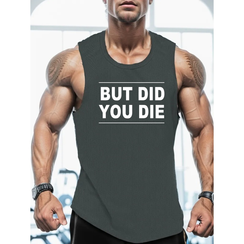 

But Did You Die Letter Print Men's Quick Drying Moisture-wicking Breathable Tank Tops, Summer Athletic Gym Bodybuilding Sports Sleeveless Shirts For Fitness Workout Running Training