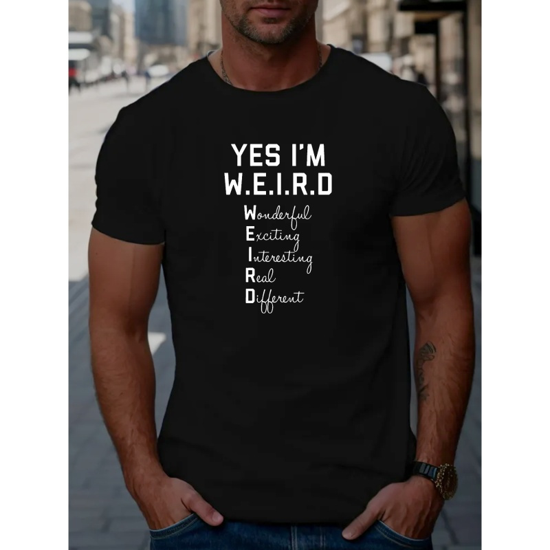 

Yes I'm Weird Print Men's T-shirt, Versatile Short Sleeve Crew Neck Summer Sports Tee Tops