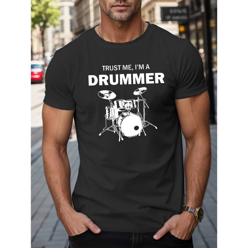 

Trust Me I Am A Drummer Print Men's Short Sleeve Crew Neck T-shirts, Comfy Breathable Casual Slightly Stretch Casual Tops, Men's Clothing
