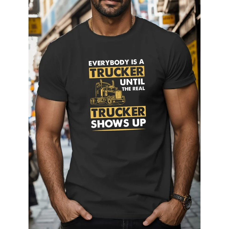 

Everybody Is A Trucker... Print T Shirt, Tees For Men, Casual Short Sleeve T-shirt For Summer