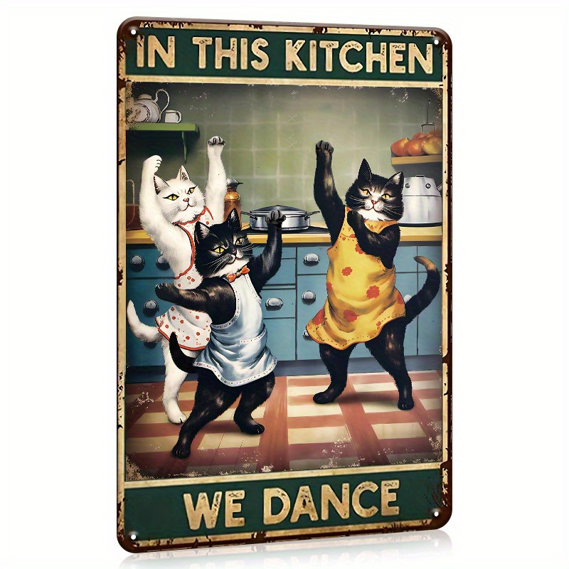 

1pc 12x8 Inches Tin Sign Funny Cat, In This Kitchen We Dance" Vintage Poster, Love Cooking Vintage Poster, Love Cat Vintage Poster, Cat Cooking Lovers Gift, Funny Retro Kitchen Metal Sign