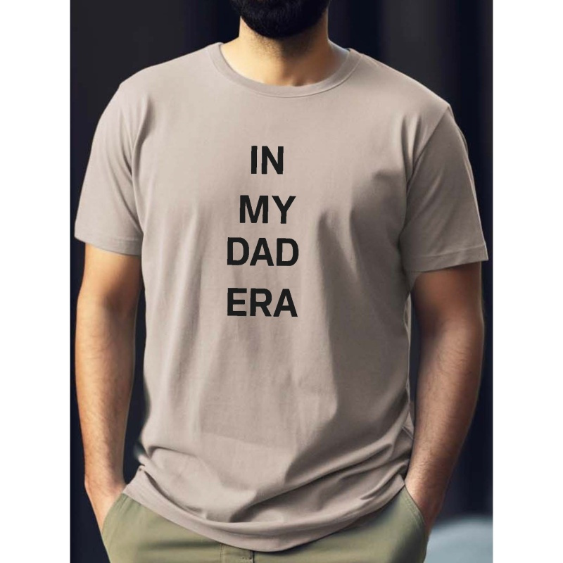 

In My Dad Era Print T Shirt, Tees For Men, Casual Short Sleeve T-shirt For Summer