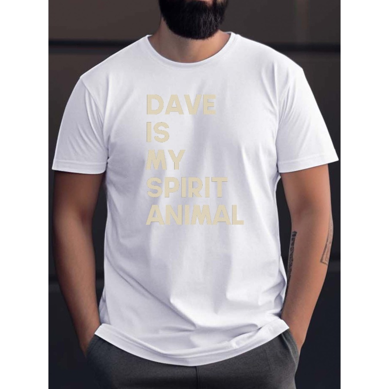 

Dave Is My Spirit Animal Letters Print Crew Neck Short Sleeve T-shirt For Men, Breathable Comfy Summer Tops For Daily Wear Work Out And Vacation Resorts