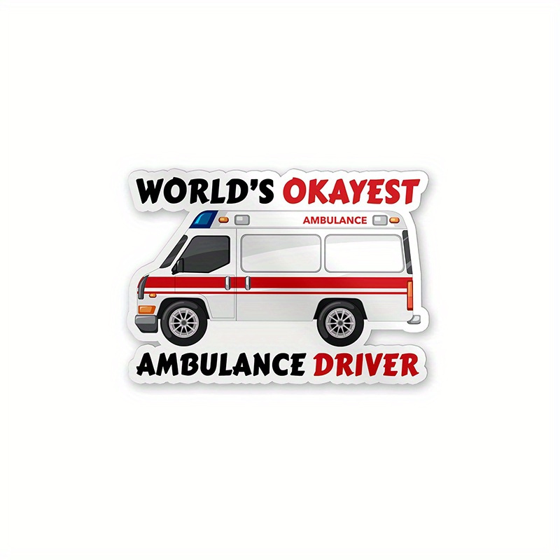 

1pc World's Okayest Ambulance Driver Sticker Funny Vinyl Decal Sticker For Car Laptop Wall Window Bumper