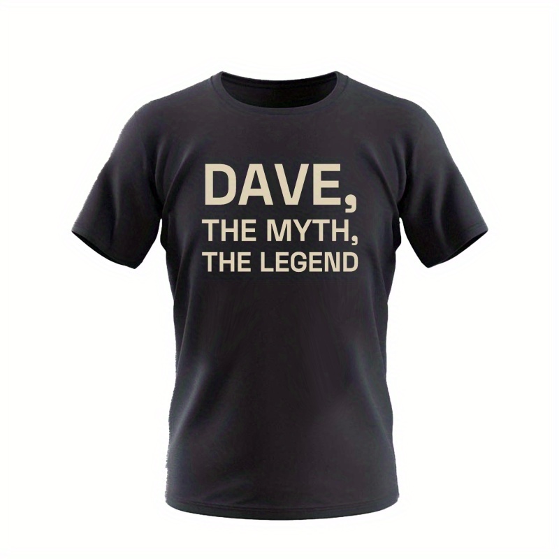 

Dave The Myth The Legend Letter Print Men's Short Sleeve Crew Neck T-shirts, Comfy Breathable Casual Slightly Stretch Casual Tops, Men's Clothing