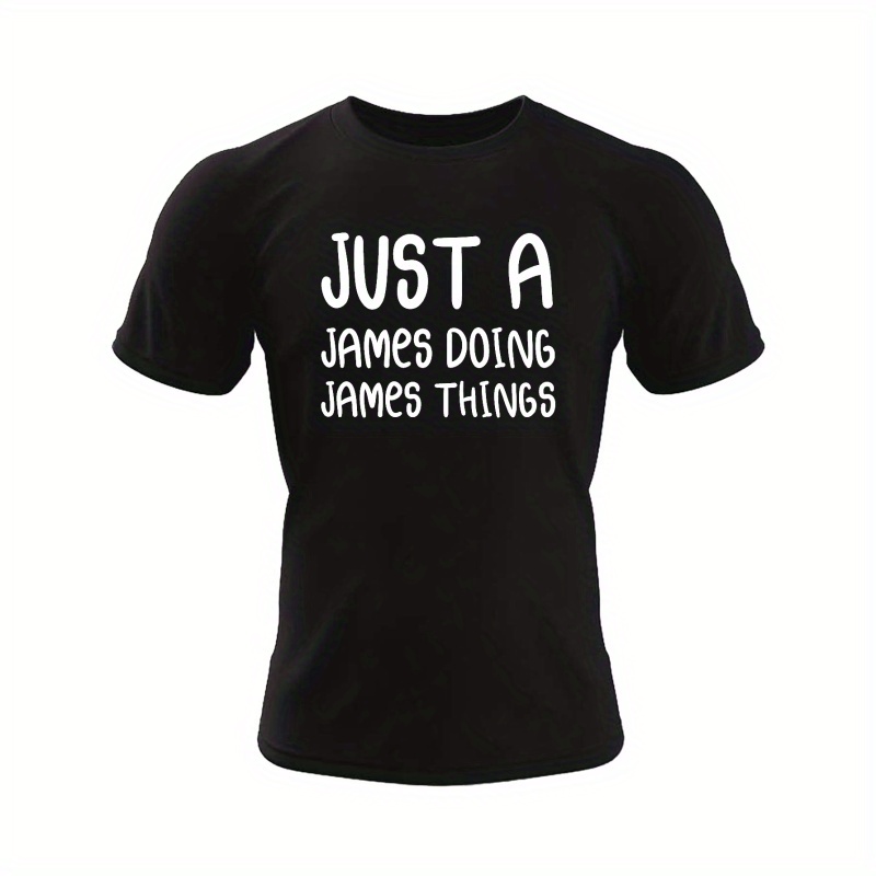 

Just A James Doing James Things Letter Print Men's Short Sleeve Crew Neck T-shirts, Comfy Breathable Casual Slightly Stretch Casual Tops, Men's Clothing