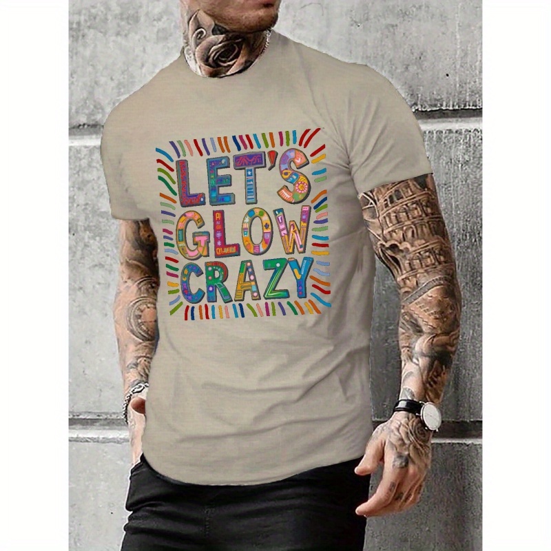 

Let's Glow Crazy Print T Shirt, Tees For Men, Casual Short Sleeve T-shirt For Summer