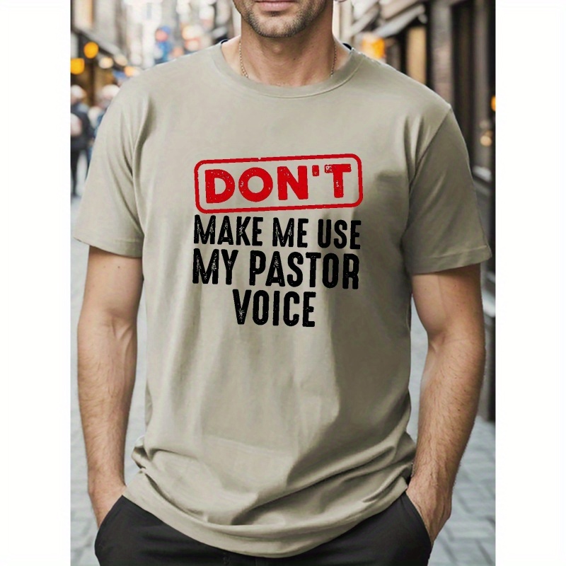 

Plus Size Men's Don't Make Me Use My Pastor Voice Letter Print Creative Top, Casual Short Sleeve Crew Neck T-shirt, Men's Clothing For Summer Outdoor