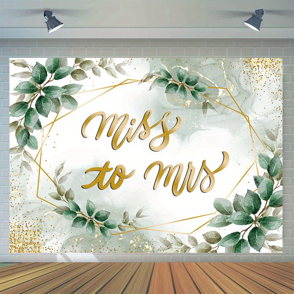 

1pc, Miss To Mrs Photography Backdrop, Vinyl Green Leaf Golden Glitter Photo Bridal Shower Wedding Engagement Party Decoration Cake Table Banner Photo Booth Studio Prop