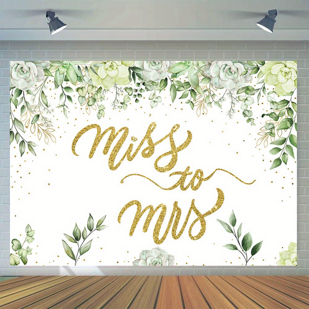 

1pc, Miss To Mrs Photography Backdrop, Vinyl Greenery Photo Bridal Shower Wedding Engagement Party Decoration Cake Table Banner Photo Booth Studio Prop