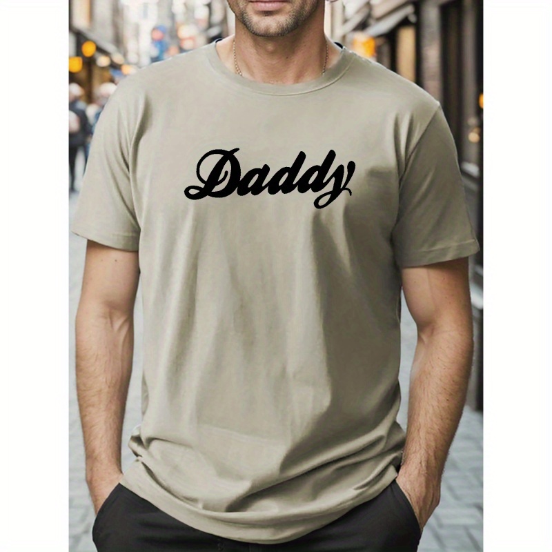 

Plus Size Men's Daddy Letter Print Creative Top, Casual Short Sleeve Crew Neck T-shirt, Men's Clothing For Summer Outdoor