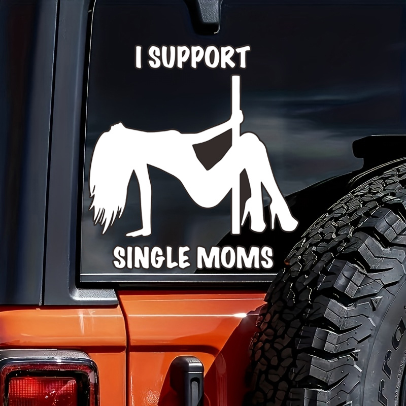 

I Support Single Moms - Stripper Pole Dancer Car Decal Window Sticker Die Cut Decal Bumper Sticker For Windows, Cars, Trucks, Laptops, Can Be Used For Window Glass Walls And Other Smooth Places