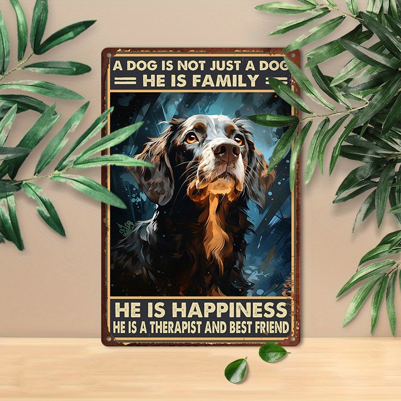 

1pc 8x12inch(20x30cm) Aluminum Sign Metal Sign Funny A Dog Is Not Just A Dog He Is Family Print Metal Signs For Kitchen Office Coffee Cafe Decor