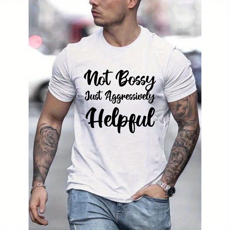 

not Bossy Just Helpful" Print Crew Neck T-shirt For Men, Casual Short Sleeve Top, Men's Clothing For Summer