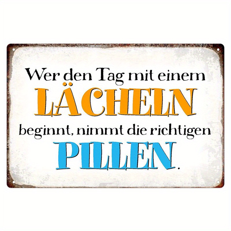 

1pc, Hilarious Office German Text Wall Plaque Tin Signs, Starting The Day With A Smile, Takes The Right Medication, 8x12 Inch Decor