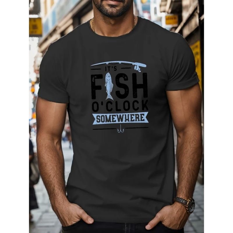 

It's Fish O'clock Letter Graphic Print Men's Creative Top, Casual Short Sleeve Crew Neck T-shirt, Men's Clothing For Summer Outdoor