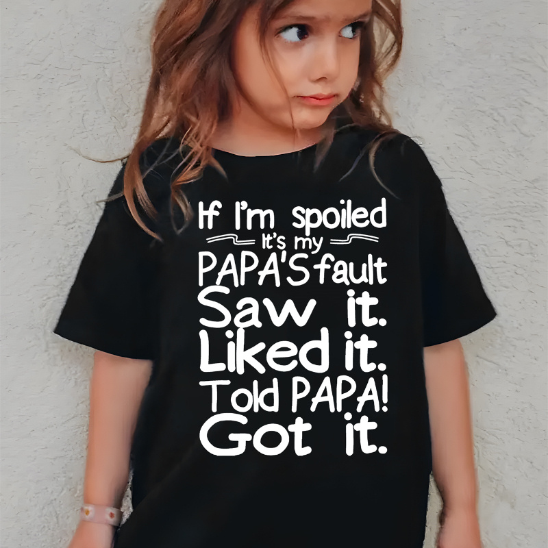 

If I'm Spoiled... Print Short Sleeve T-shirt Tops Girls Casual Tees For Summer