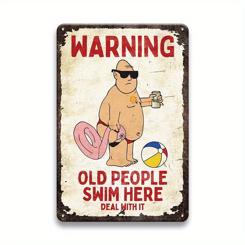 

Funny Pool Sign, Metal Sign, Warning - Old People Swim Here, Beach, Shore, Lake, Pond, Watering Hole - Tin Signage Vintage 8x12in Eid Al-adha Mubarak
