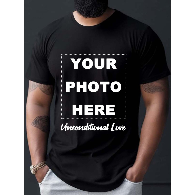 

Custom T-shirt, Personalized Tees For Men, Unconditional Love Print, Casual Short Sleeve Custom Printed T-shirt For Summer