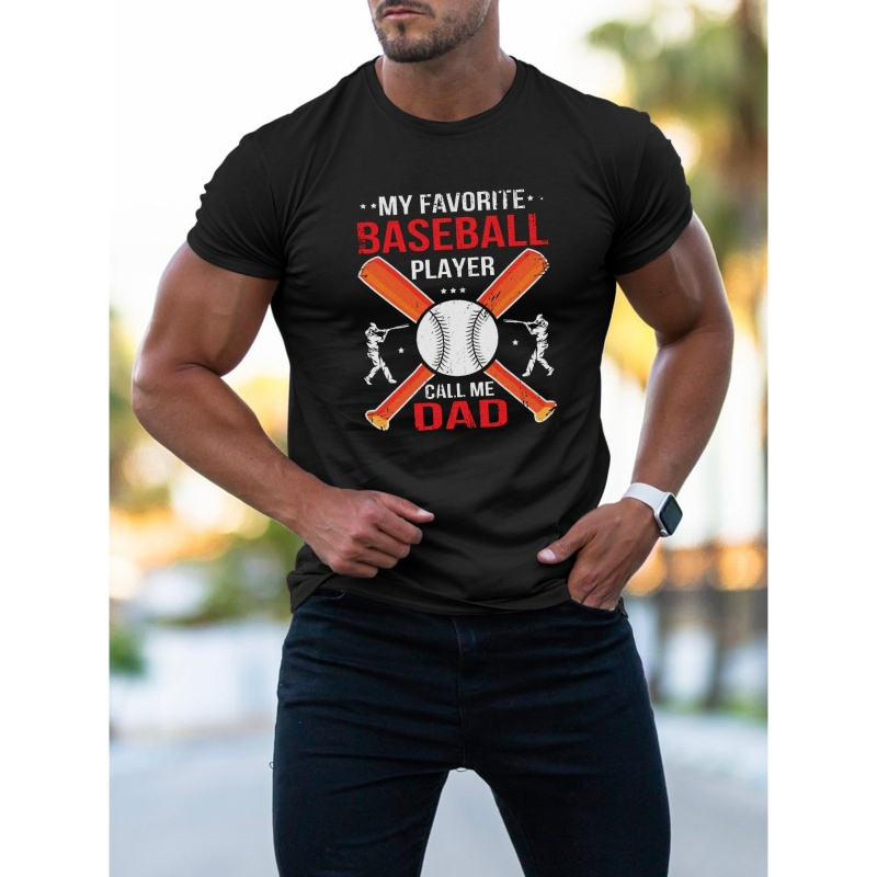 

My Favorite Baseball Player Call Me Dad Graphic Print, Men's Comfy T-shirt, Casual Fit Tee, Men's Clothing Tops For Summer For Daily Activities