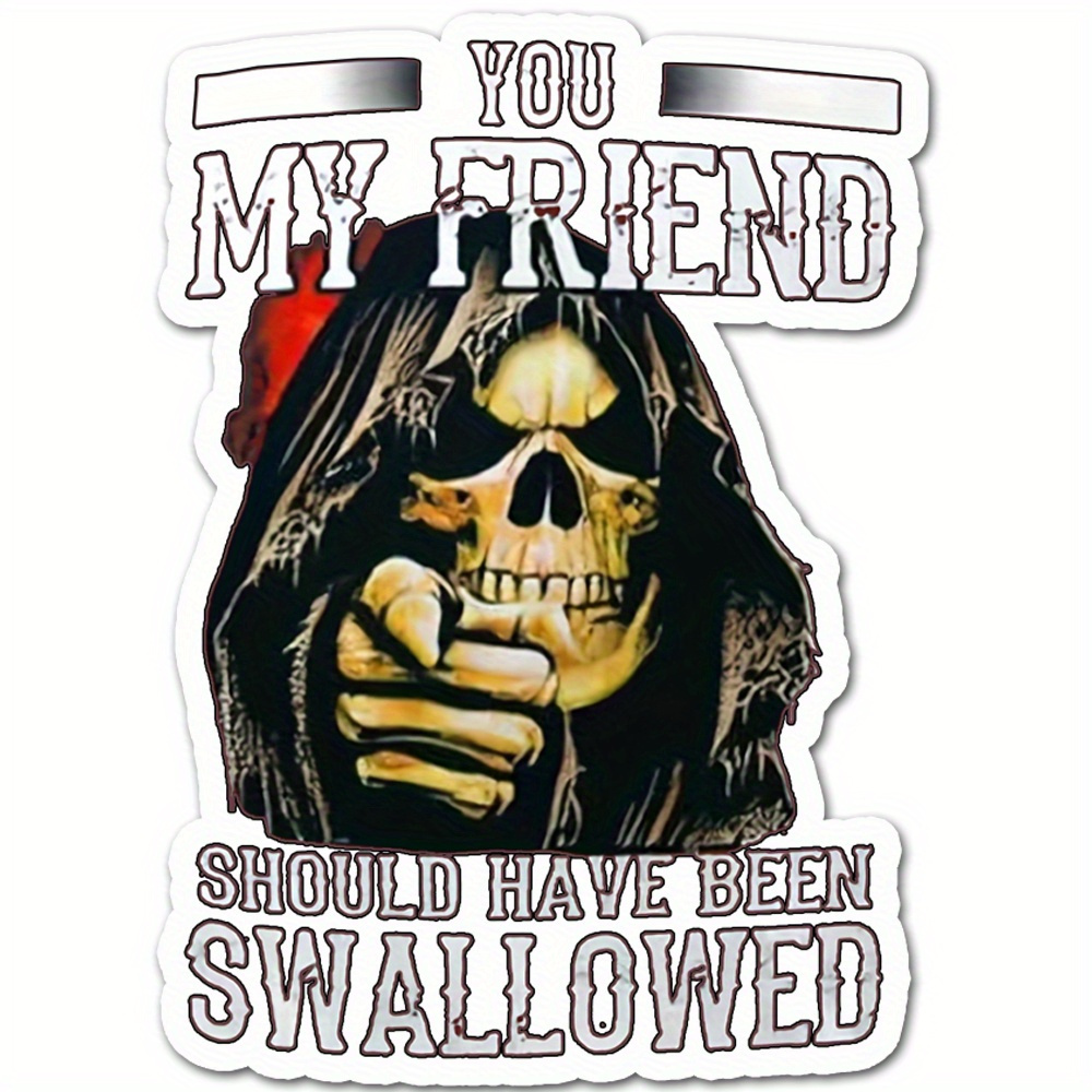 ' Friend Swallowed' Skull Funny Horrible Sticker Vinyl - Temu Canada