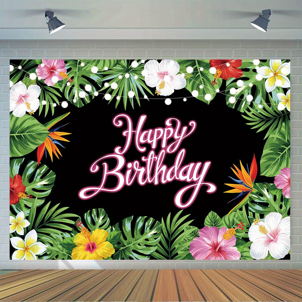 

1pc, Happy Birthday Photography Backdrop, Vinyl Summer Tropical Flower Palm Leaves Photo Birthday Party Decoration Cake Table Banner Photo Booth Props