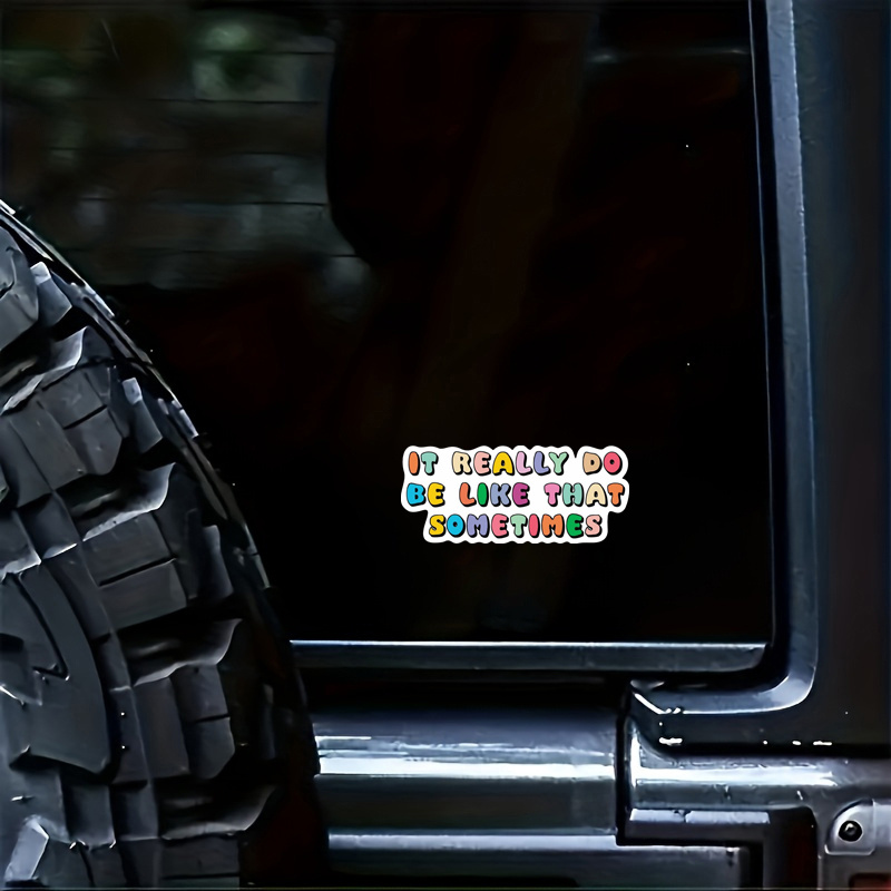 

It Really Do Be Like That Sometimes Sticker Decal Funny Adult Bumper Laptop