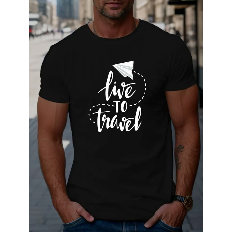 

Men's Live To Travel Print Short Sleeve T-shirts, Comfy Casual Elastic Crew Neck Tops For Men's Outdoor Activities