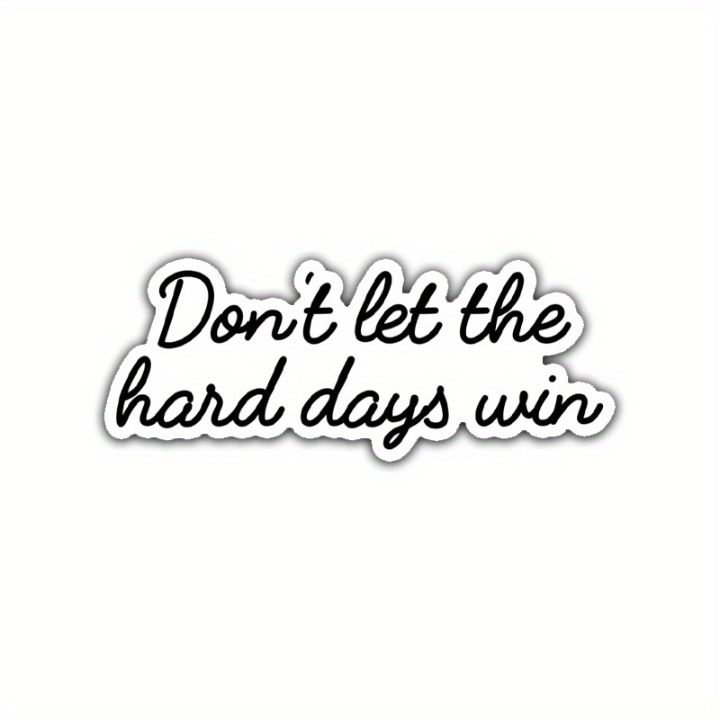 

Don't Let Days Win Stickers, Laptop Phone Stickers Decals Car Car Stickers Suitable For Any Flat Position