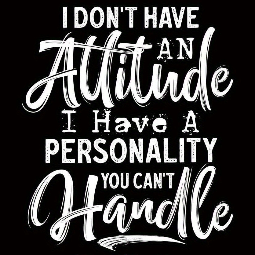 

1pc I Don't Have An Attitude Heat Transfer Sticker, Diy Iron-on Decals For Clothes, T-shirt Making, Pillow Decorating, Clothing Supplies & Appliques