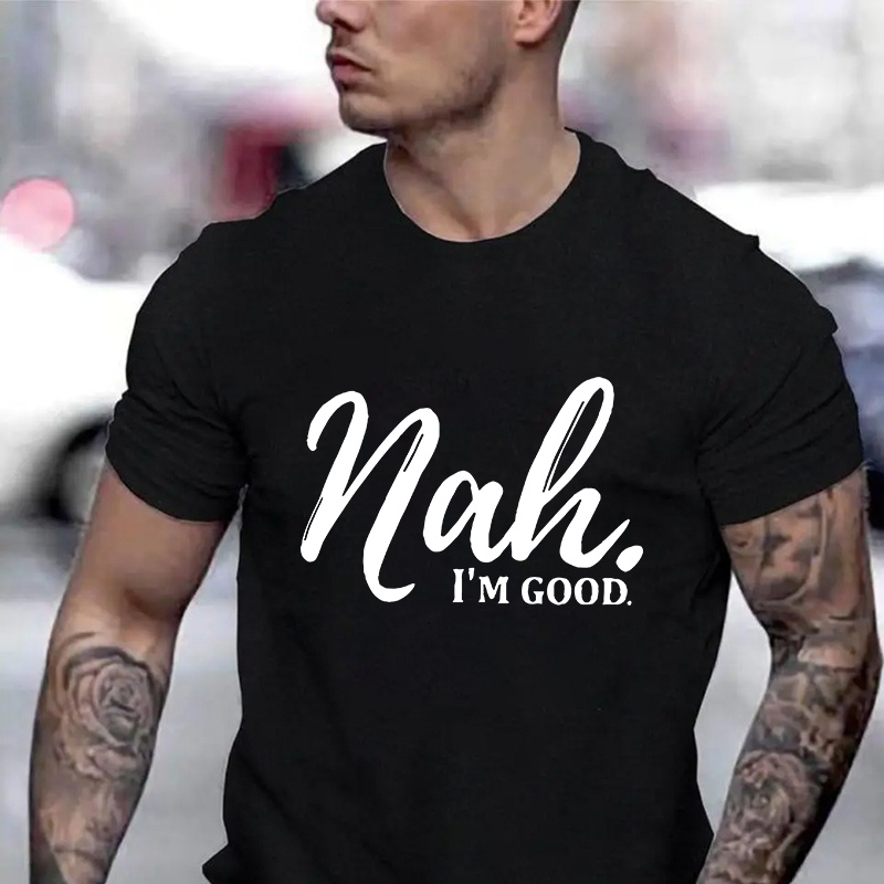 

Nah I'm Good Pattern Print Men's Fashionable Creative Top, Casual Short Sleeve Crew Neck T-shirt, Men's Clothing For Summer Outdoor