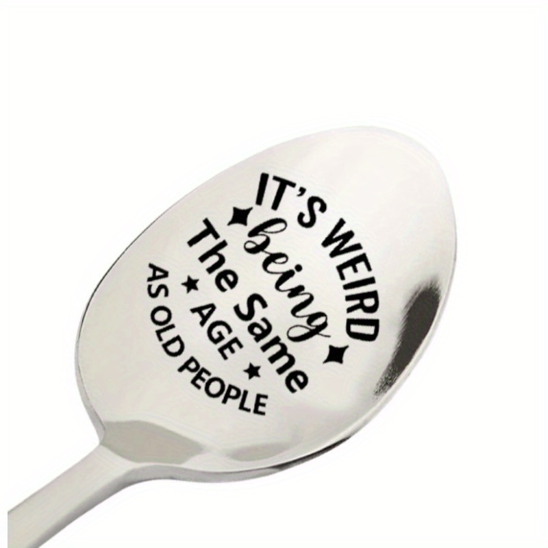 

Funny ' Age As Old People' Stainless Steel Spoon - Perfect Birthday Gift For Seniors