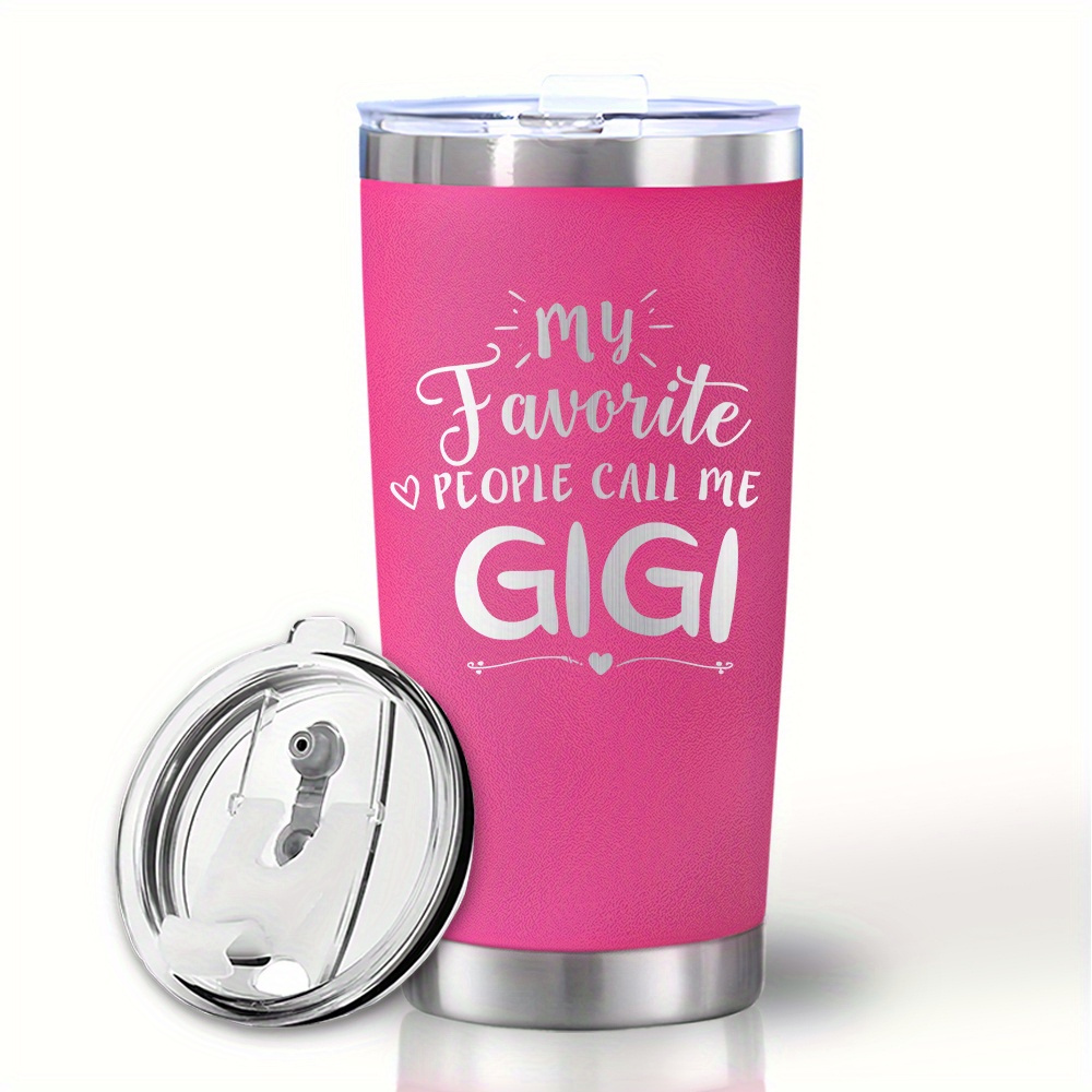 

1pc Stainless Steel Cup, My Favorite People Call Me Gigi, Gifts For Grandma, Insulated Stainless Steel Tumbler, Birthday Mother's Day Gift, 20oz, Drinkware For Restaurants, Cafes