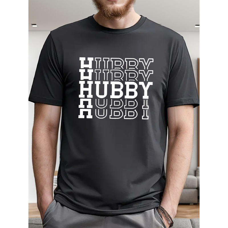 

Hubby Print Tee Shirt, Tees For Men, Casual Short Sleeve T-shirt For Summer