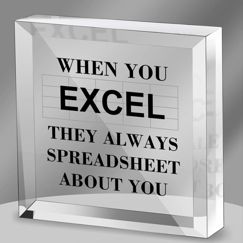 

1pc, Humorous Crystal Square Quote For - Office Desk Decor Gift And Colleagues - When You Excel About You