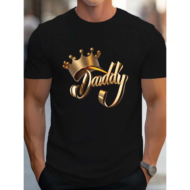 

Men's Daddy Print T-shirt, Casual Short Sleeve Crew Neck Tee, Men's Clothing For Outdoor