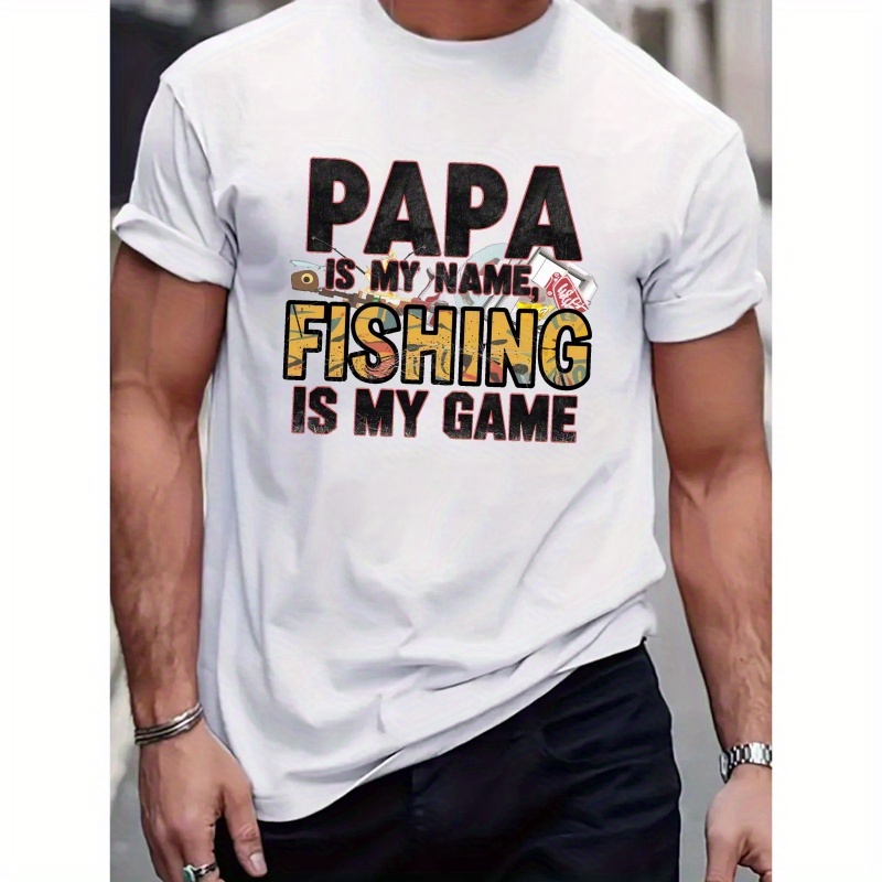 

Papa Is My Name Fishing Is My Game Print Short Sleeve Tees For Men, Casual Crew Neck T-shirt, Comfortable Breathable T-shirt