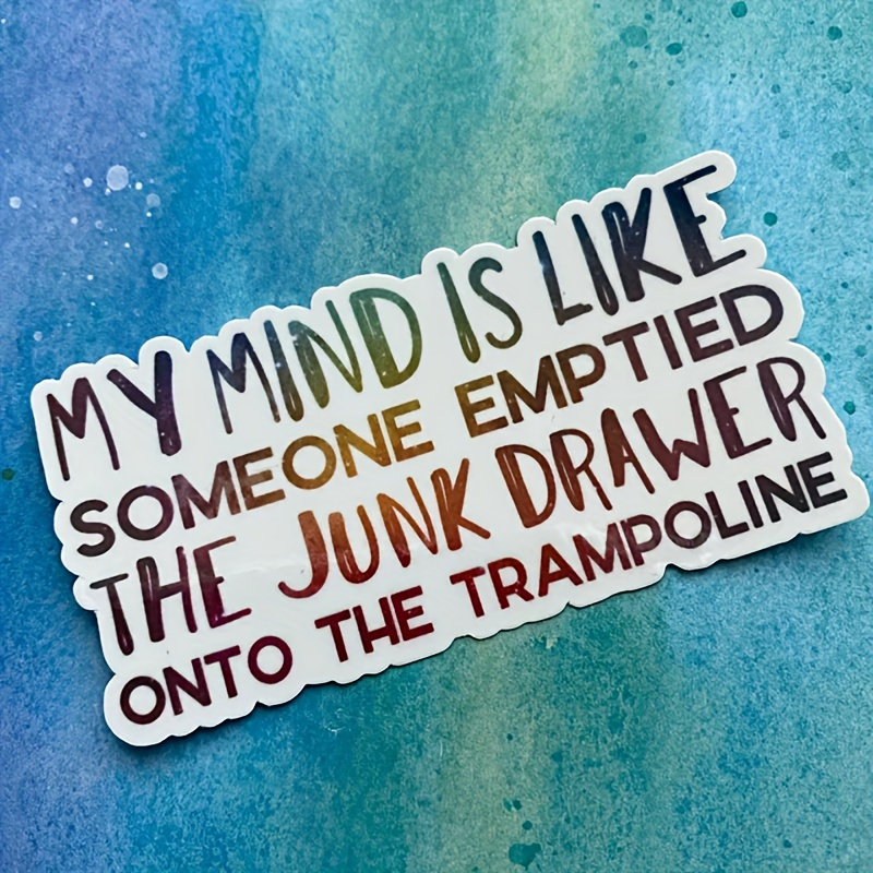 

1pc Vinyl Sticker, Humorous & Autism Theme, " Is Like The Junk Drawer On A Trampoline" Quote, Water Bottle & Laptop Decal, Design, Brain & Anxiety Awareness Accessory