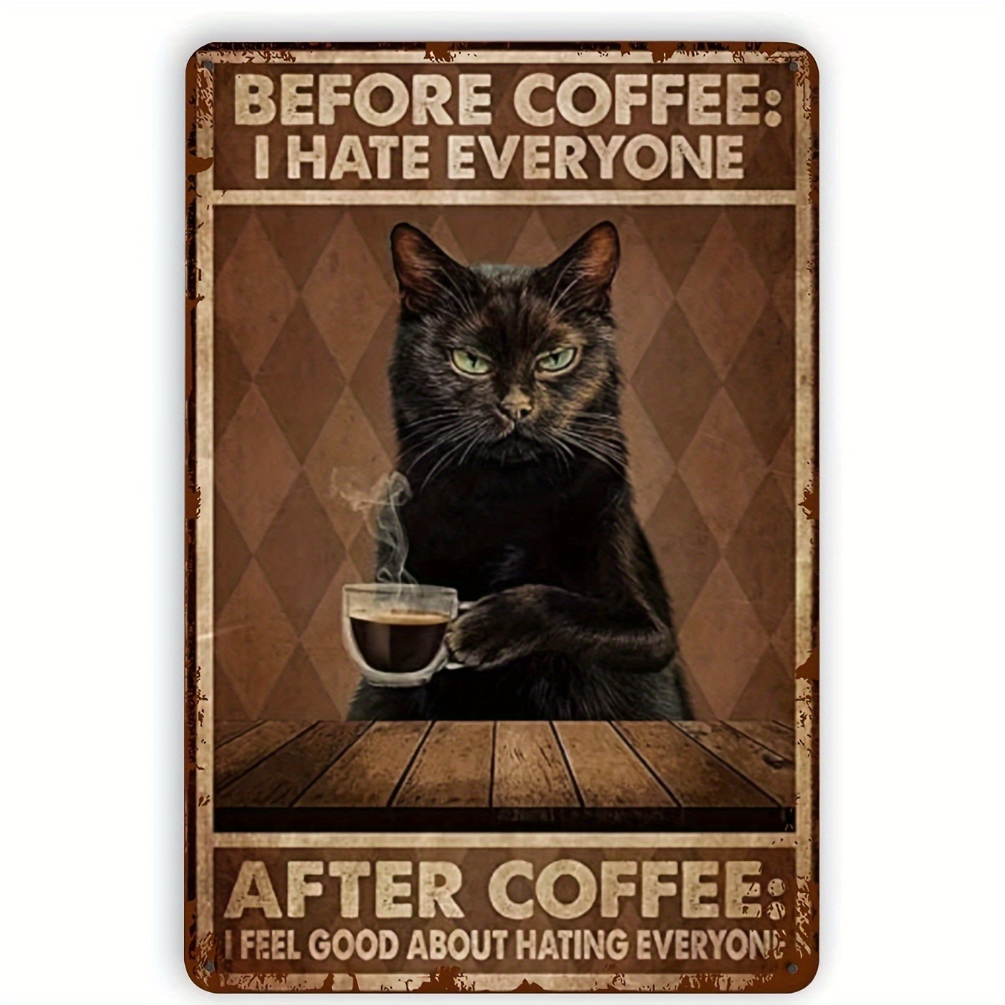 

1pc, Vintage Tin Signs Cat Before Coffee, Hate Everyone Vintage Wall Decor Retro Art Tin Sign Funny Decorations For Home Bar Pub Cafe Farm Room Metal Poster 12x8 Inches