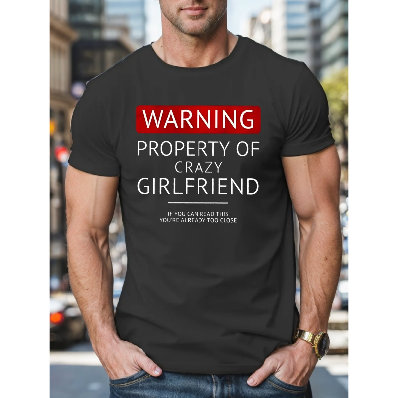 

Warning Property Of Crazy Girlfriend Print Tee Shirt, Tees For Men, Casual Short Sleeve T-shirt For Summer